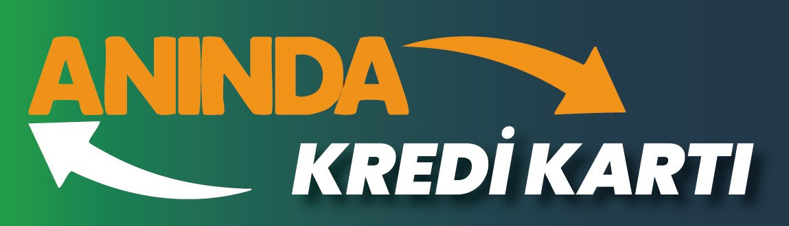 Anında Kredi Kartı